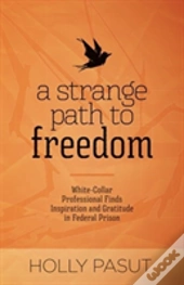 A Strange Path To Freedom