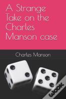 A Strange Take On The Charles Manson Case