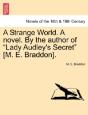 A Strange World. A Novel. By The Author Of "Lady Audley'S Secret" (M. E. Braddon). - Preview