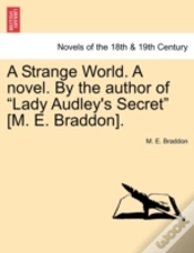 Capa do artigo A Strange World. A Novel. By The Author Of "Lady Audley