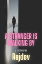 A Stranger Is Walking By - Preview