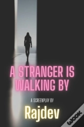 A Stranger Is Walking By