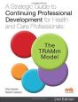 A Strategic Guide To Continuing Professional Development For Health And Care Professionals: The Tramm Model - Preview