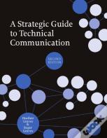 A Strategic Guide To Technical Communication