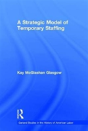 A Strategic Model Of Temporary Staffing - Preview