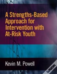 A Strengths-Based Approach For Intervention With At-Risk Youth