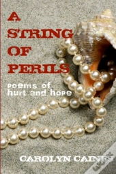 A String Of Perils: Poems Of Hurt And Hope