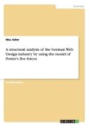 A Structural Analysis Of The German Web Design Industry By Using The Model Of Porter'S Five Forces