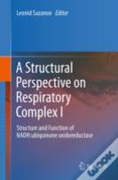 A Structural Perspective On Respiratory Complex I
