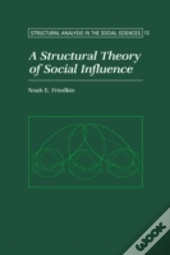 A Structural Theory Of Social Influence