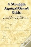 A Struggle Against Great Odds