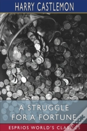 Capa do artigo A Struggle For A Fortune (Esprios Classics)