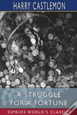 Capa do artigo A Struggle For A Fortune (Esprios Classics)