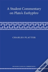 A Student Commentary On Platoâ€™S Euthyphro