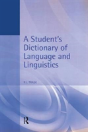 A Student'S Dictionary Of Language And Linguistics - Preview
