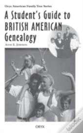 A Student'S Guide To British American Genealogy