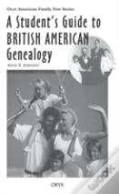 A Student'S Guide To British American Genealogy