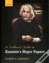 A Student'S Guide To Einstein'S Major Papers