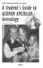 A Student'S Guide To German American Genealogy - Preview