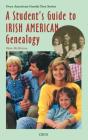 A Student'S Guide To Irish American Genealogy - Preview