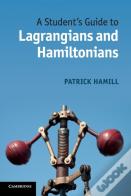 A Student'S Guide To Lagrangians And Hamiltonians
