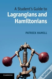 A Student'S Guide To Lagrangians And Hamiltonians