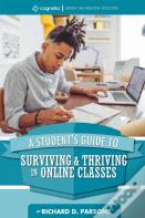 A Student'S Guide To Surviving & Thriving In Online Classes