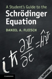 A Student'S Guide To The Schrodinger Equation