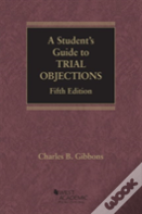 A Student'S Guide To Trial Objections