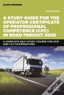 A Study Guide For The Operator Certificate Of Professional Competence (Cpc) In Road Freight 2020