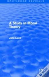 A Study In Moral Theory (Routledge Revivals)