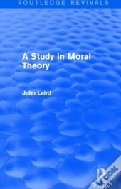 A Study In Moral Theory (Routledge Revivals)