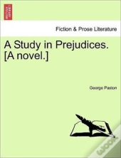 A Study In Prejudices. (A Novel.)