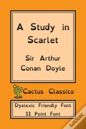 Capa do artigo A Study In Scarlet (Cactus Classics Dyslexic Friendly Font)