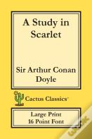 A Study In Scarlet (Cactus Classics Large Print)