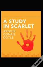 A Study In Scarlet (Sherlock Holmes Series Book 1)