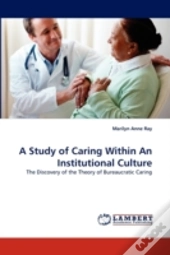 A Study Of Caring Within An Institutional Culture