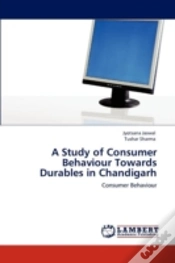 Capa do artigo A Study Of Consumer Behaviour Towards Durables In Chandigarh