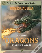 A Study Of Dragons Of Eastern Europe