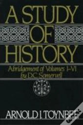 A Study Of History: Volume I: Abridgement Of Volumes I-Vi