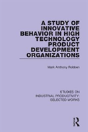 A Study Of Innovative Behavior In High Technology Product Development Organizations - Preview