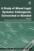A Study Of Mixed Legal Systems: Endangered, Entrenched Or Blended