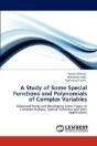 A Study Of Some Special Functions And Polynomials Of Complex Variables - Preview