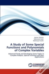 A Study Of Some Special Functions And Polynomials Of Complex Variables