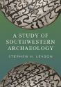 A Study Of Southwestern Archaeology - Preview