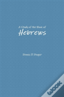 A Study Of The Book Of Hebrews