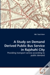A Study On Demand Derived Public Bus Service In Rajshahi City