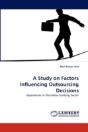 A Study On Factors Influencing Outsourcing Decisions - Preview