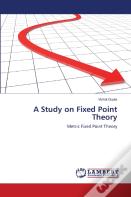 A Study On Fixed Point Theory