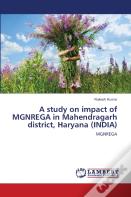 A Study On Impact Of Mgnrega In Mahendragarh District, Haryana (India)